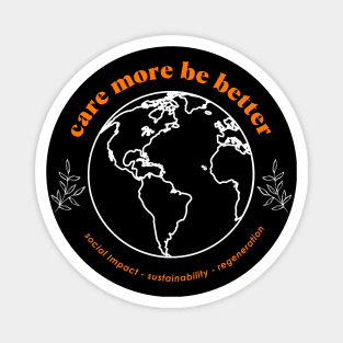 Care More Be Better - Protect & Preserve Our Home Planet Magnet